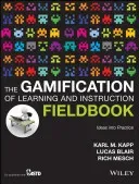 The Gamification of Learning and Instruction Fieldbook: Ideas Into Practice (Kapp Karl M.)(Paperback)