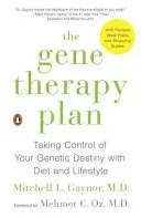 The Gene Therapy Plan: Taking Control of Your Genetic Destiny with Diet and Lifestyle (Gaynor Mitchell L.)(Paperback)