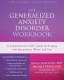 The Generalized Anxiety Disorder: A Comprehensive CBT Guide for Coping with Uncertainty, Worry, and Fear (Robichaud Melisa)(Paperback)