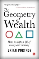 The Geometry of Wealth: How to Shape a Life of Money and Meaning (Portnoy Brian)(Paperback)