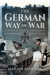 The German Way of War: A Lesson in Tactical Management (Brouwer Jaap Jan)(Pevná vazba)