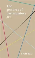 The Gestures of Participatory Art (Bala Sruti)(Pevná vazba)