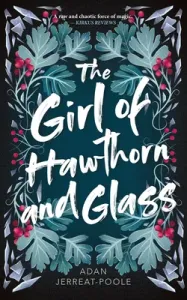 The Girl of Hawthorn and Glass (Jerreat-Poole Adan)(Paperback)