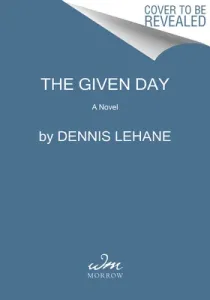 The Given Day (Lehane Dennis)(Paperback)