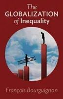 The Globalization of Inequality (Bourguignon Franois)(Paperback)
