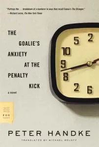The Goalie's Anxiety at the Penalty Kick (Handke Peter)(Paperback)