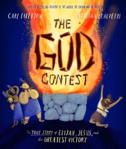 The God Contest: The True Story of Elijah, Jesus, and the Greatest Victory (Laferton Carl)(Pevná vazba)