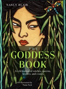 The Goddess Book: A Celebration of Witches, Queens, Healers, and Crones (Blair Nancy)(Paperback)