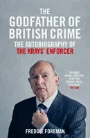 The Godfather of British Crime (Foreman Freddie)(Paperback)