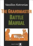 The Grandmaster Battle Manual (Kotronias Vassilios)(Paperback)