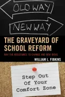 The Graveyard of School Reform: Why the Resistance to Change and New Ideas (Fibkins William L.)(Paperback)