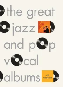 The Great Jazz and Pop Vocal Albums (Friedwald Will)(Pevná vazba)