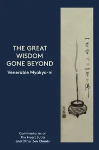 The Great Wisdom Gone Beyond (Myokyo-Ni Venerable)(Paperback)