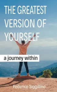 The Greatest Version of Yourself: A Journey Within (Siggillino Federico)(Paperback)