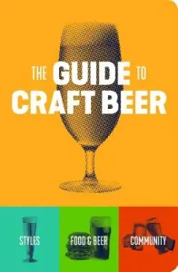 The Guide to Craft Beer (Brewers Publications)(Paperback)