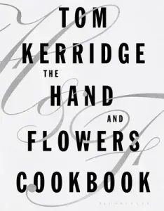 The Hand & Flowers Cookbook (Kerridge Tom)(Pevná vazba)