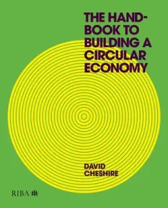 The Handbook to Building a Circular Economy (Cheshire David)(Paperback)