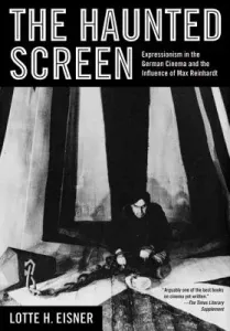 The Haunted Screen: Expressionism in the German Cinema and the Influence of Max Reinhardt (Eisner Lotte H.)(Paperback)
