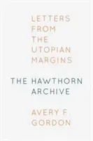 The Hawthorn Archive: Letters from the Utopian Margins (Gordon Avery F.)(Paperback)