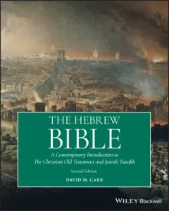 The Hebrew Bible: A Contemporary Introduction to the Christian Old Testament and the Jewish Tanakh (Carr David M.)(Paperback)