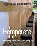 The Hempcrete Book, 5: Designing and Building with Hemp-Lime (Stanwix William)(Paperback)