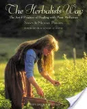 The Herbalist's Way: The Art and Practice of Healing with Plant Medicines (Phillips Nancy)(Paperback)