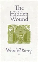 The Hidden Wound (Berry Wendell)(Paperback)