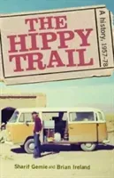 The hippie trail: A history (Gemie Sharif)(Pevná vazba)