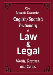 The Hispanic Economics English/Spanish Dictionary of Law & Legal Words, Phrases, and Terms (Nevaer Louis)(Paperback)
