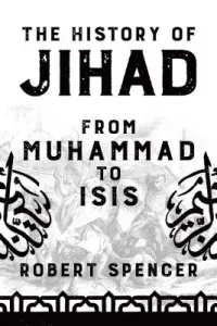 The History of Jihad: From Muhammad to Isis (Spencer Robert)(Pevná vazba)
