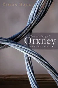 The History of Orkney Literature (Hall Simon)(Paperback)
