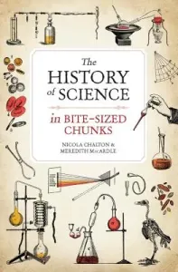 The History of Science in Bite-Sized Chunks (Chalton Nicola)(Paperback)