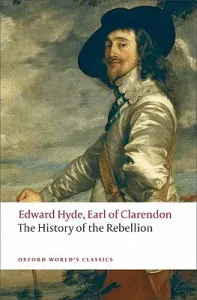 The History of the Rebellion: A New Selection (Earl of Clarendon)(Paperback)