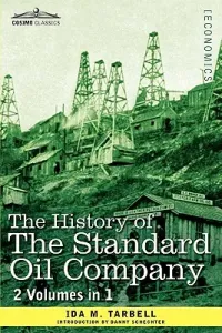 The History of the Standard Oil Company (2 Volumes in 1) (Tarbell Ida M.)(Paperback)