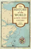 The History of the World in Bite-Sized Chunks (Marriott Emma)(Paperback)