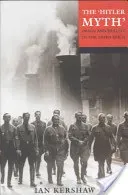 The 'Hitler Myth': Image and Reality in the Third Reich (Kershaw Ian)(Paperback)