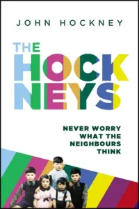 The Hockneys: Never Worry What the Neighbours Think (Hockney John)(Paperback)