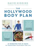 The Hollywood Body Plan: 21 Minutes for 21 Days to Transform Your Body for Life (Higgins David)(Pevná vazba)