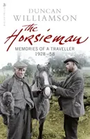 The Horsieman: Memories of a Traveller 1928-58 (Williamson Duncan)(Paperback)