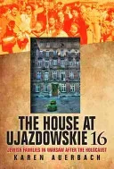 The House at Ujazdowskie 16: Jewish Families in Warsaw After the Holocaust (Auerbach Karen)(Pevná vazba)