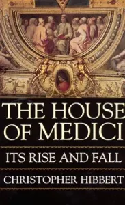 The House of Medici (Hibbert Christopher)(Paperback)