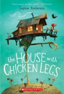 The House with Chicken Legs (Anderson Sophie)(Paperback)