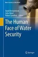 The Human Face of Water Security (Devlaeminck David)(Pevná vazba)