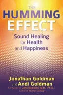 The Humming Effect: Sound Healing for Health and Happiness (Goldman Jonathan)(Paperback)