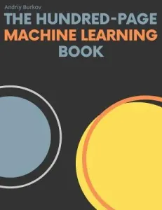 The Hundred-Page Machine Learning Book (Burkov Andriy)(Pevná vazba)