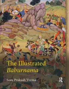 The Illustrated Baburnama (Verma Som Prakash)(Paperback)