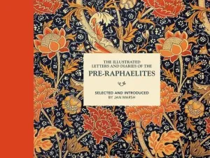 The Illustrated Letters and Diaries of the Pre-Raphaelites (Marsh Jan)(Pevná vazba)