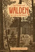 The Illustrated Walden: Or, Life in the Woods (Thoreau Henry David)(Pevná vazba)