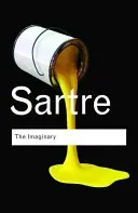 The Imaginary: A Phenomenological Psychology of the Imagination (Sartre Jean-Paul)(Paperback)