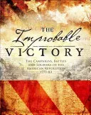 The Improbable Victory: The Campaigns, Battles and Soldiers of the American Revolution, 1775-83 (McNab Chris)(Pevná vazba)